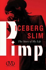 Pimp: The Story of My Life - Iceberg Slim [book cover]