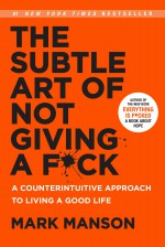 The Subtle Art Of Not Givning a F*** - Mark Mason [book cover]