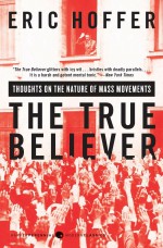 The True Believer: Thoughts On The Nature Of Mass Movements - Eric Hoffer [book cover]