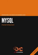 Administrez vos bases de données avec MySQL - Chantal Gribaumont [book cover]